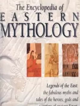 The encyclopedia of Eastern mythology by Rachel Storm