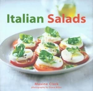 Italian Salads by Maxine Clark and Diana Miller Hardback