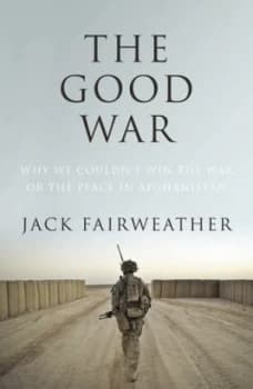 The Good War by Jack Fairweather Hardback