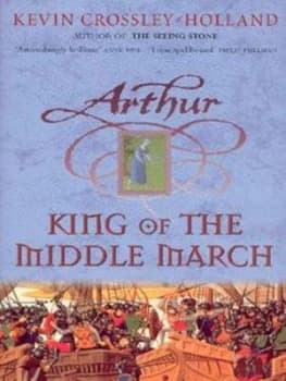 King of the Middle March by Kevin Crossley-Holland Hardback