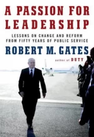 A passion for leadership by Robert Michael Gates