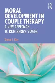 Moral Development in Couple TherapyA New Approach to Kohlberg's Stages