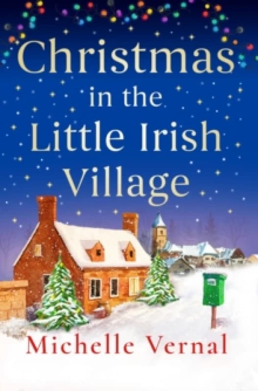 Christmas in the Little Irish Village : A page-turning Christmas romance to fall in love with Paperback / softback