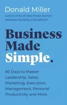 Business Made Simple by Donald Miller
