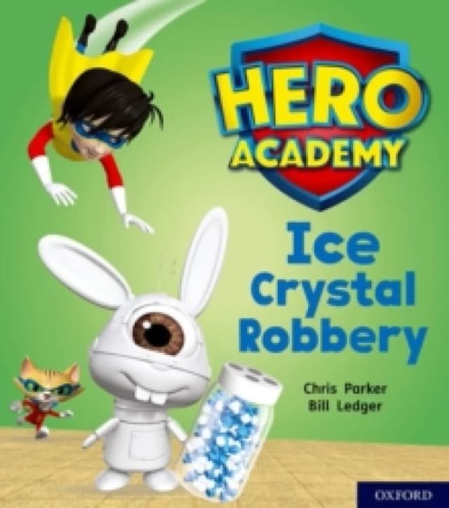Chris Parker Hero Academy: Oxford Level 6, Orange Book Band: Ice Crystal Robbery Book Multi unisex