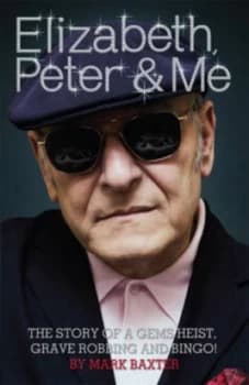 Elizabeth Peter and Me by Mark Baxter Paperback