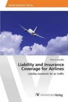 Liability and Insurance Coverage for Airlines by Grundke Timo a Paperback