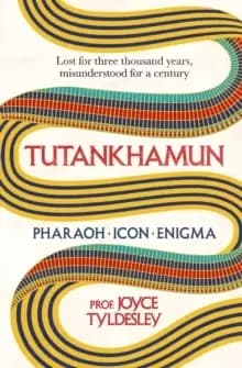 TUTANKHAMUN : 100 years after the discovery of his tomb leading Egyptologist Joyce Tyldesley unpicks the misunderstandings around the boy king's life,