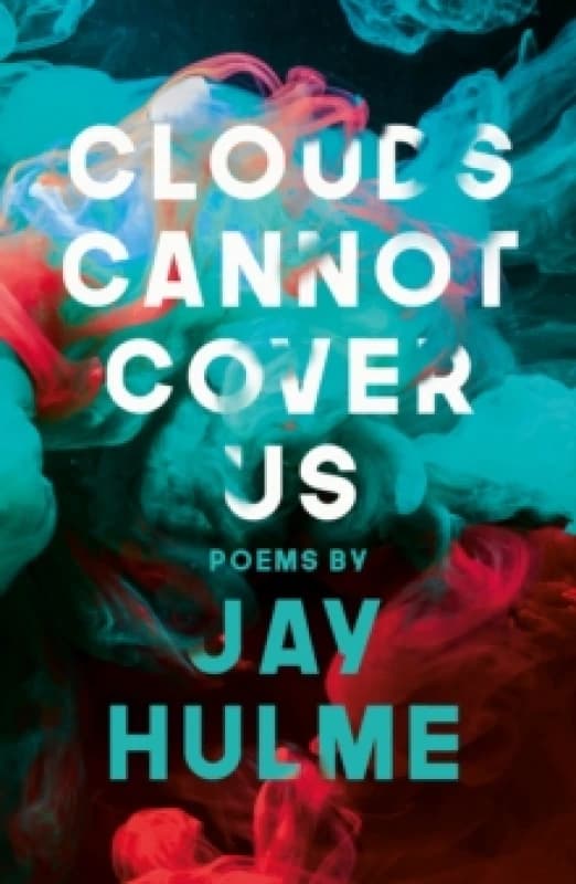 Jay Hulme Clouds Cannot Cover Us Book Multi