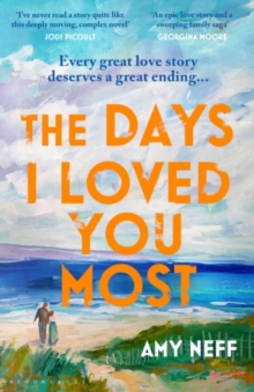 The Days I Loved You Most : 'If you need a big ol' love story in your life then make it this one.' Prima Hardback