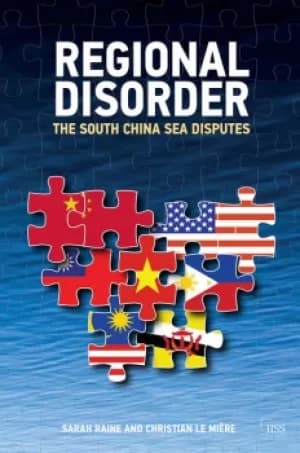 Regional DisorderThe South China Sea Disputes