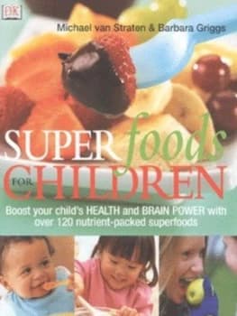 Super Foods for Children by Michael Van Straten and Barbara Griggs Book