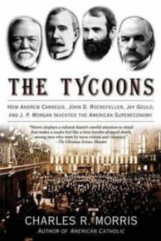 The Tycoons by Charles R Morris Paperback