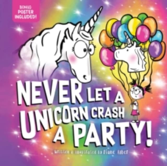 Never Let a Unicorn Crash a Party Hardback