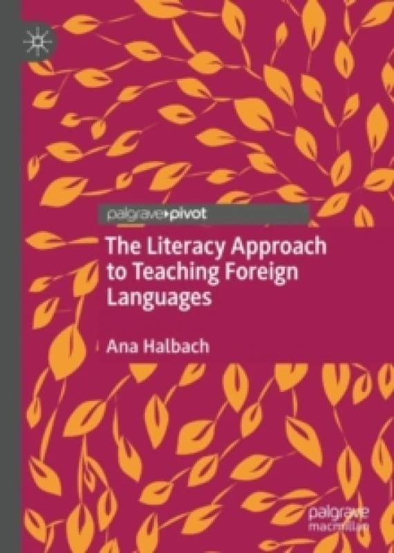 The Literacy Approach to Teaching Foreign Languages Hardback