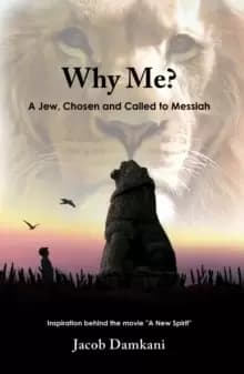 Why Me? A Jew, Chosen and Called to Messiah