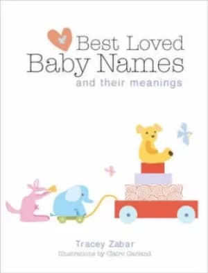 Best loved baby names and their meanings by Tracey Zabar