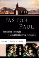 pastor paul nurturing a culture of christoformity in the church