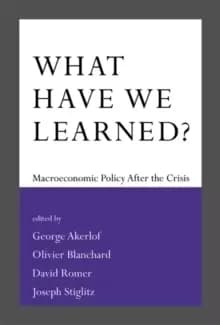 What Have We Learned? Macroeconomic Policy after the Crisis