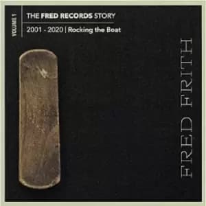The Fred Records Story 2001-2020 Rocking the Boat - Volume 1 by Fred Firth CD Album