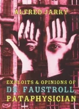 exploits and opinions of dr faustroll pataphysician