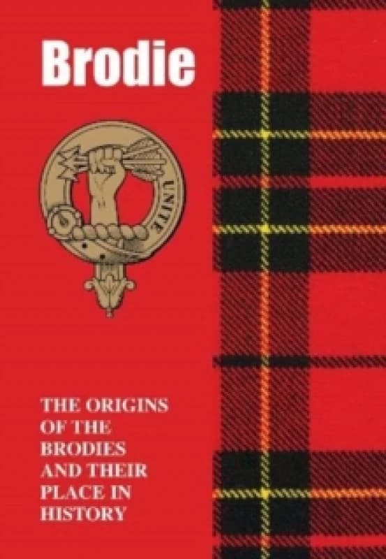 Brodie : The Origins of the Brodies and Their Place in History Paperback / softback