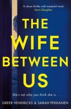 The wife between us by Greer Hendricks
