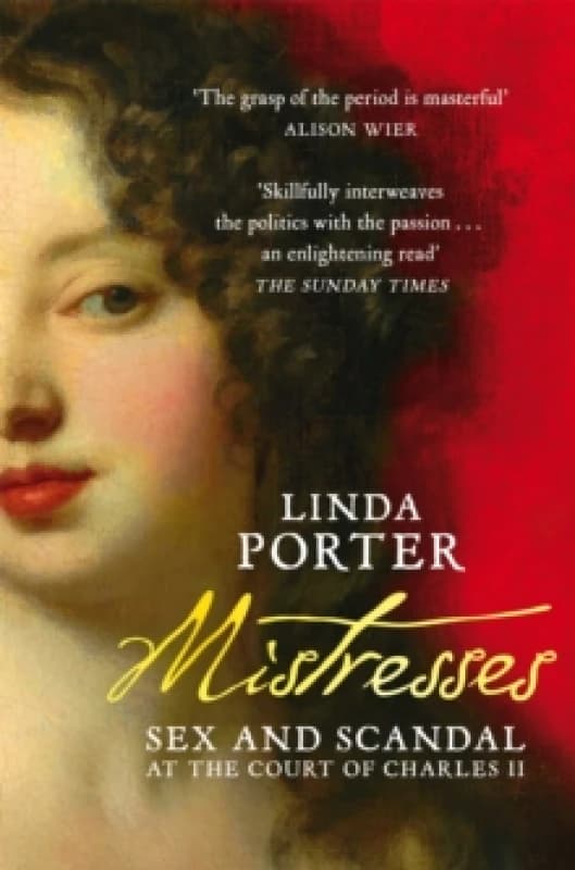 Mistresses : Sex and Scandal at the Court of Charles II Paperback / softback