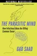 parasitic mind how infectious ideas are killing common sense