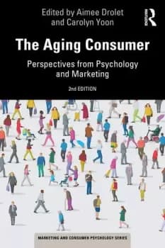The Aging ConsumerPerspectives from Psychology and Marketing