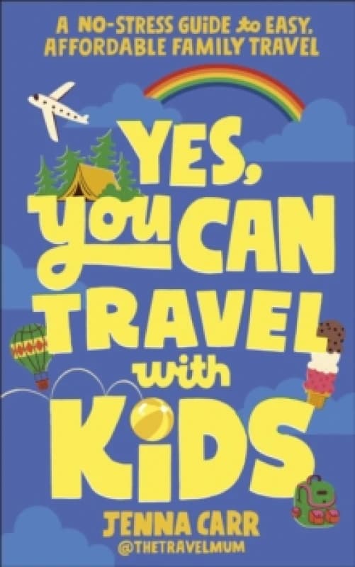 Yes, You Can Travel With Kids. Paperback. By Jenna Carr Books