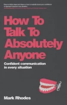 How to Talk to Absolutely Anyone by Mark Rhodes Paperback