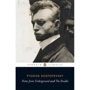 Notes from Underground and the Double by Fyodor Dostoyevsky (Paperback, 2009)