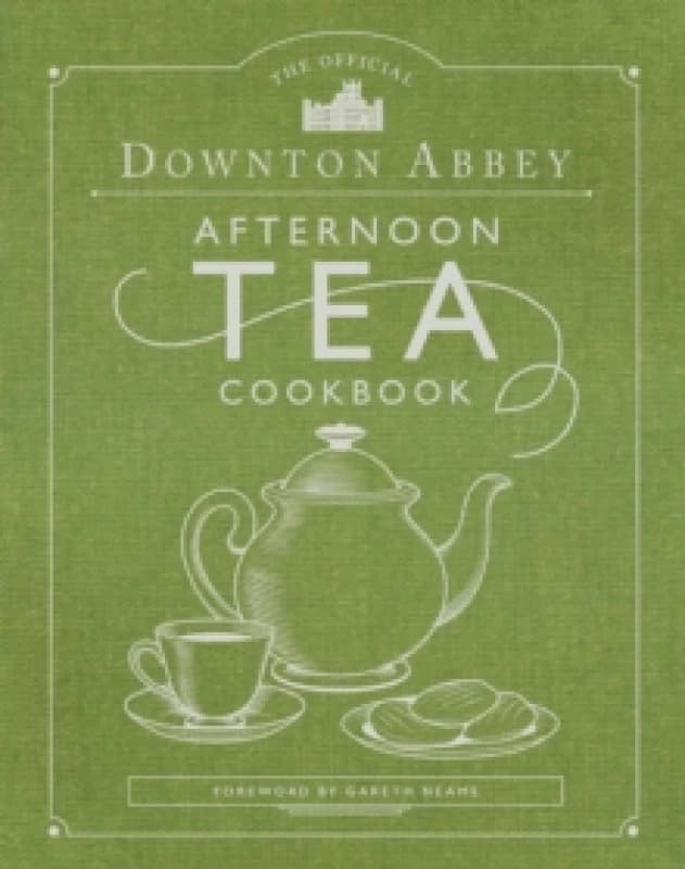 The Official Downton Abbey Afternoon Tea Cookbook : Teatime Drinks, Scones, Savories & Sweets Hardback