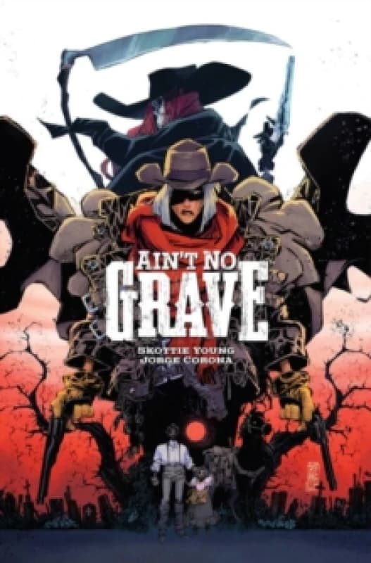 Ain't No Grave. Paperback. By Skottie Young Books