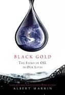 black gold the story of oil in our lives