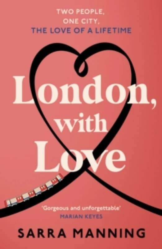 London, With Love : The unforgettable romantic comedy about two people whose lives keep crossing that's nostalgic, captivating, sweet and emotional Pa
