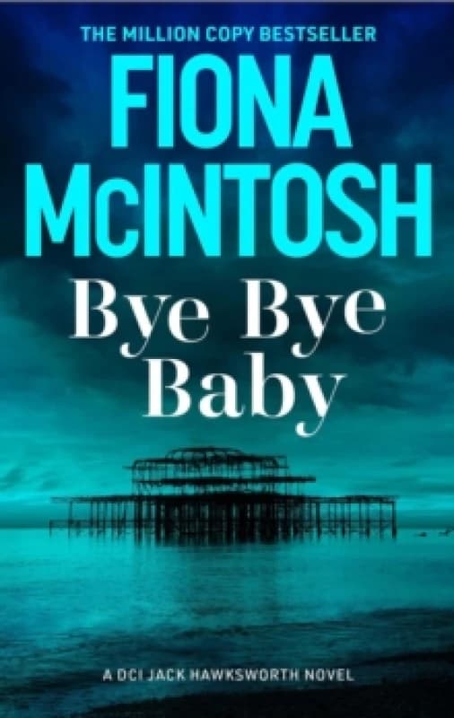 Bye Bye Baby : A gripping crime thriller featuring DCI Jack Hawksworth and a chilling serial killer (DCI Jack Hawksworth 1) Paperback / softback