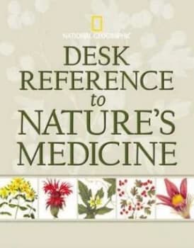 National Geographic Desk Reference to Natures Medicine by Steven Foster Hardback