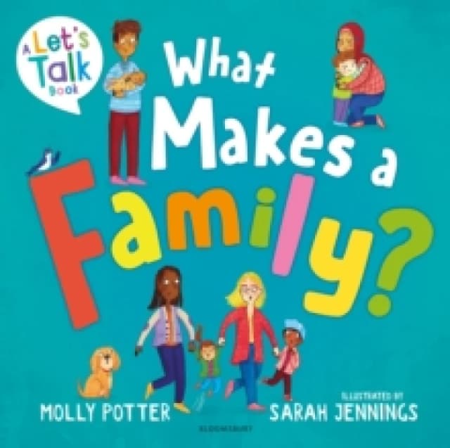 What Makes a Family? A Lets Talk picture book to help young children understand different types of families Paperback / softback