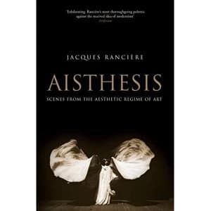 Aisthesis: Scenes from the Aesthetic Regime of Art by Jacques Ranciere (Paperback, 2017)