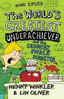 The Worlds Greatest Underachiever and the Crunchy Pickle Disaster by Henry Winkler Paperback