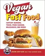 vegan fast food copycat burgers tacos fried chicken pizza milkshakes and m
