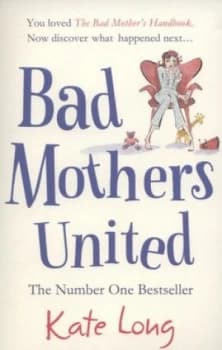 Bad Mothers United by Kate Long Paperback