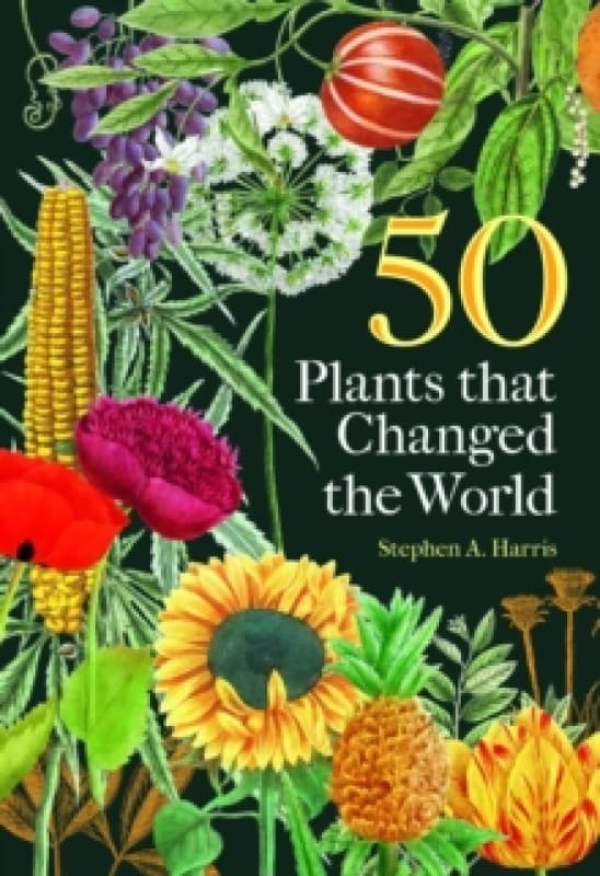 50 Plants that Changed the World Hardback