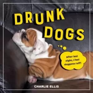Drunk dogs - Charlie Ellis - Hardback - Used