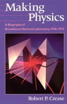 Making Physics by Robert P. Crease Hardback