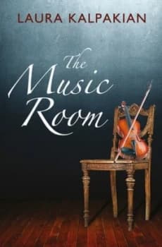 The Music Room by Laura Kalpakian Book