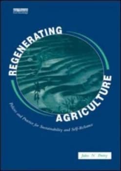 Regenerating Agriculture by Jules N. Pretty Book