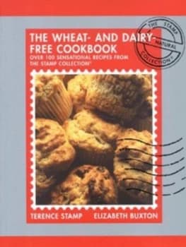 The Wheat- and Dairy-Free Cookbook by Terence Stamp Book